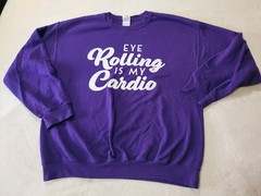 Gildan Purple Eye Rolling Is My Cardio Sweatshirt Womens L