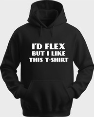 Funny Unisex Hoodie Hooded Sweatshirt Gildan I’d Flex But H0090